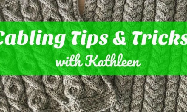 Galway Cabled Tunic: Cabling Tips & Tricks