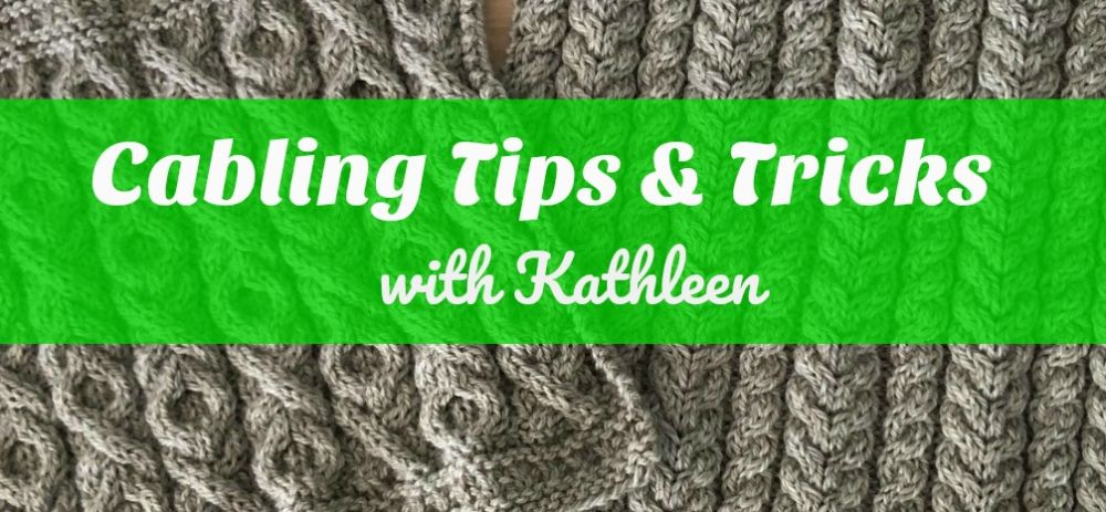 Galway Cabled Tunic: Cabling Tips & Tricks